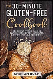 The 30-Minute Gluten-Free Cookbook by Sharon Rush