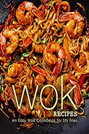 Wok Recipes (2nd Edition) by BookSumo Press [EPUB: B084TYCF94]