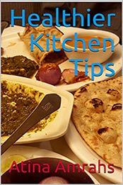 Healthier Kitchen Tips by Atina Amrahs