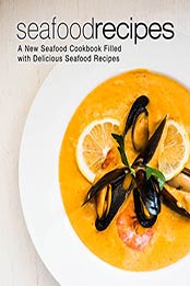 Seafood Recipes (2nd Edition) by BookSumo Press