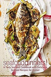 Seafood Dinners (2nd Edition) by BookSumo Press [PDF: B084ZFQ1SX]