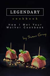 The Legendary Cookbook by Susan Gray