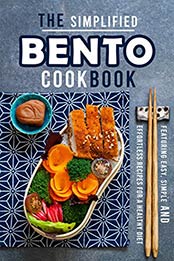 The Simplified Bento Cookbook by Angel Burns