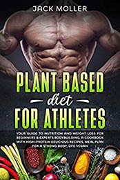 Plant Based Diet for Athletes by Jack Moller 