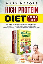 High Protein Diet (3 Books in 1) by Mary Nabors [EPUB: B0857G1KF7]