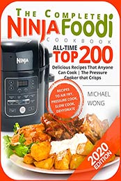 The Complete Ninja Foodi Cookbook by Michael Wong [EPUB: B0858FCX4Z]