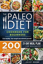 The Paleo Diet Cookbook for Beginners by Juliet Brown