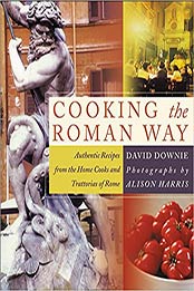 Cooking the Roman Way by David Downie [EPUB: 0060188928]