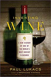 Inventing Wine by Paul Lukacs [EPUB: 0393064522]