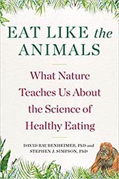 Eat Like the Animals by David Raubenheimer, Stephen Simpson