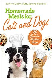 Homemade Meals for Cats and Dogs by Cathy Alinovi, Susan Thixton