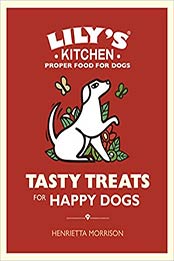 Tasty Treats for Hungry Dogs by Henrietta Morrison