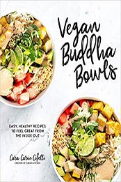 Vegan Buddha Bowls by Cara Carin Cifelli