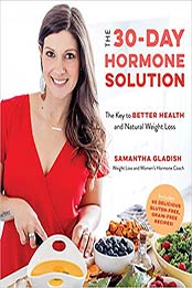 The 30-Day Hormone Solution by Samantha GladishThe 30-Day Hormone Solution by Samantha Gladish
