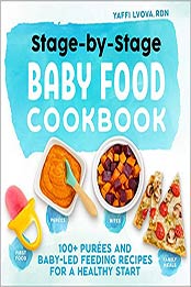 Stage-By-Stage Baby Food Cookbook by Yaffi Lvova RDN