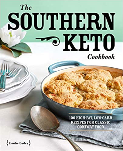 The Southern Keto Cookbook by Emilie Bailey