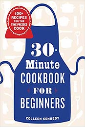 30-Minute Cookbook for Beginners by Colleen Kennedy