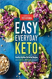 Easy Everyday Keto: Healthy Kitchen-Perfected Recipes by America's Test Kitchen [EPUB: 1948703122]