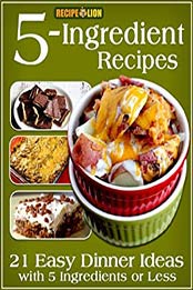 5-Ingredient Recipes by Prime Publishing [EPUB: B00IJJ6Z6M]