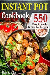 Instant Pot Cookbook by Liam Sandler