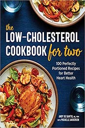 The Low-Cholesterol Cookbook for Two by Andy De Santis RD MPH, Michelle Anderson [EPUB: B084R7J5SF]