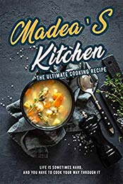 Madea's Kitchen - The Ultimate Cooking Recipe by Susan Gray [EPUB: B084X7JS8G]