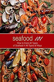 Seafood 101 (2nd Edition) by BookSumo Press [EPUB:B0851JDSHZ]