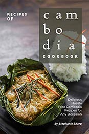 Recipes of Cambodia Cookbook by Stephanie Sharp