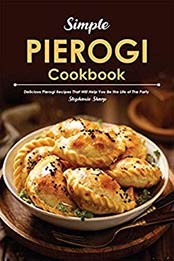 Simple Pierogi Cookbook by Stephanie Sharp