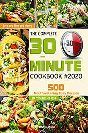 The Complete 30-Minute Cookbook by Dr. Mouya Aptour [MOBI: B0855JQGGY]