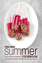 The New Summer Cookbook (2nd Edition) by BookSumo Press [EPUB: B08579CR2L]