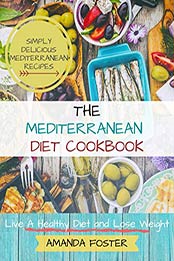 Mediterranean Diet Cookbook by Amanda Foster