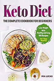 Keto Diet The Complete Cookbook for Beginners by Mia Lucas