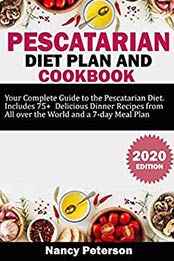 Pescatarian Diet Plan and Cookbook by Nancy Peterson [EPUB: B085F3VR8D]