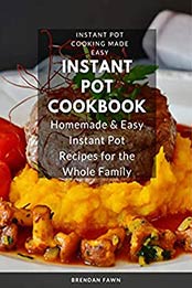 Instant Pot Cookbook by Brendan Fawn [EPUB: B085N6X9FV]