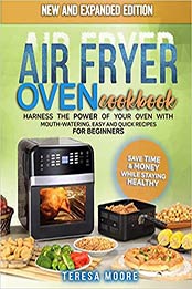 Air Fryer Oven Cookbook by Teresa Moore [EPUB: B085P21M94]