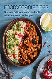 Moroccan Recipes (2nd Edition) by BookSumo Press