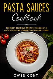 Pasta Sauces Cookbook by Owen Conti [EPUB: B085S73GFH]