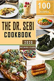 The Dr. Sebi Cookbook With Pictures by Kat Marie-Claire