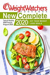 Weight Watchers New Complete Cookbook 2020 by Elvira Norman
