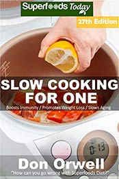 Slow Cooking for One by Don Orwell