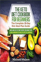 The Keto Diet Cookbook for Beginners by Michael Walson