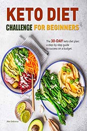 Keto Diet Challenge For Beginners by Alex Endranca