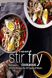 The New Stir Fry Cookbook (2nd Edition) by BookSumo Press