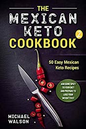 The Mexican Keto Cookbook 2 by Michael Walson