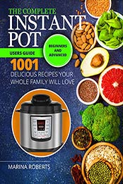 The Ultimate Instant Pot Cookbook by Marina Roberts