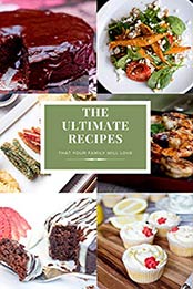 The Ultimate Recipes That Your Family Will Love by Stefanie Mary