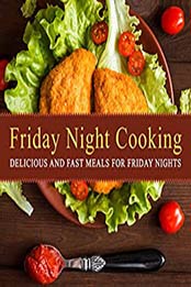 Friday Night Cooking (2nd Edition) by BookSumo PressFriday Night Cooking (2nd Edition) by BookSumo Press