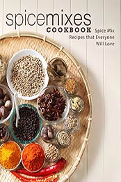 Spice Mixes Cookbook (2nd Edition) by BookSumo Press [PDF: B086C6SNTN]
