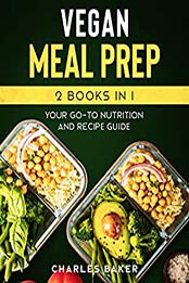 Vegan Meal Prep by Charles Baker